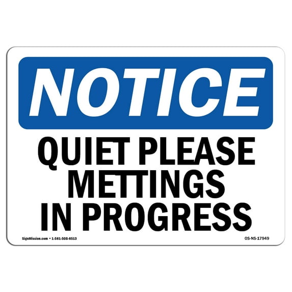SignMission OS-NS-A-710-L-17949 7 x 10 in. OSHA Notice Sign - Quiet Please Meetings in Progress