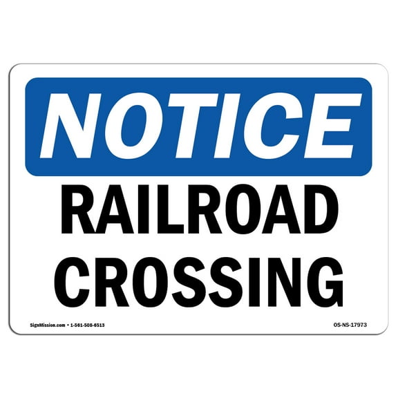 OSHA Notice Sign - Railroad Crossing |  Aluminum Sign | Protect Your Business, Construction Site, Warehouse & Shop Area |  Made in the USA
