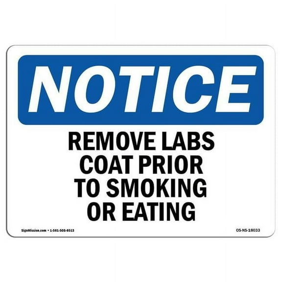 OSHA Notice Sign - Remove Lab Coat Prior To Smoking Or Eating | Aluminum Sign | Protect Your Business, Work Site, Warehouse & Shop Area | Made in the USA