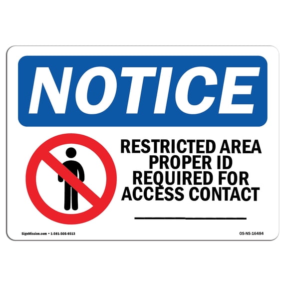 OSHA Notice Sign - NOTICE Restricted Area Proper Id Contact Custom 10" X 7" Aluminum Sign Protect Your Business, Work Site, Warehouse & Shop