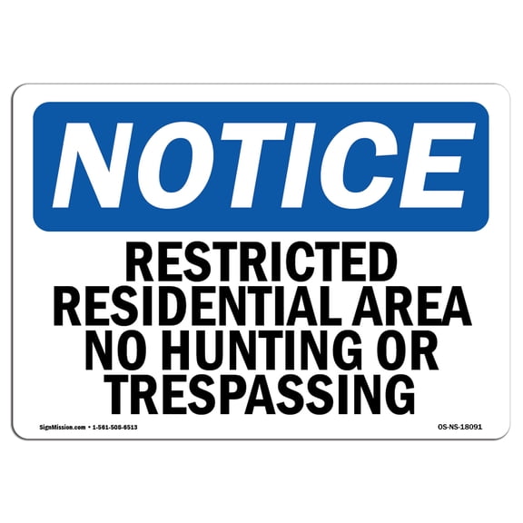 OSHA Notice Sign - Restricted Residential Area No Hunting Or | Aluminum Sign | Protect Your Business, Work Site, Warehouse & Shop Area | Made in the USA