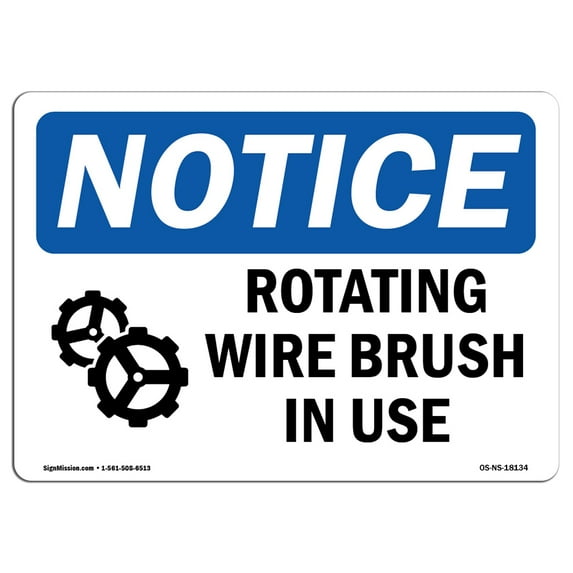 OSHA Notice Sign - Rotating Wire Brush In Use | Aluminum Sign | Protect Your Business, Construction Site, Warehouse & Shop Area | Made in the USA