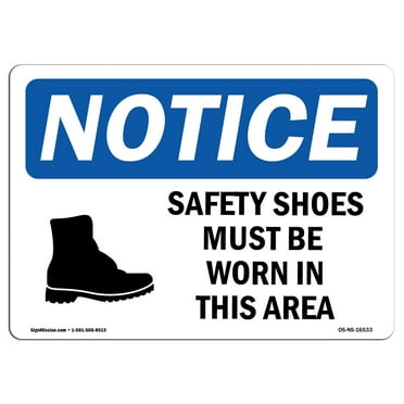 OSHA Notice Sign - NOTICE Safety Shoes Must Be Worn In This Area |  Aluminum Sign | Protect Your Business, Work Site, Warehouse & Shop Area | Made in the USA