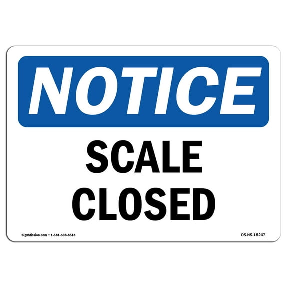 OSHA Notice Sign - Scale Closed |  Aluminum Sign | Protect Your Business, Construction Site, Warehouse & Shop Area |  Made in the USA