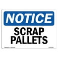 thumbnail image 1 of SignMission OS-NS-A-710-L-18256 7 x 10 in. OSHA Notice Sign - Scrap Pallets, 1 of 6