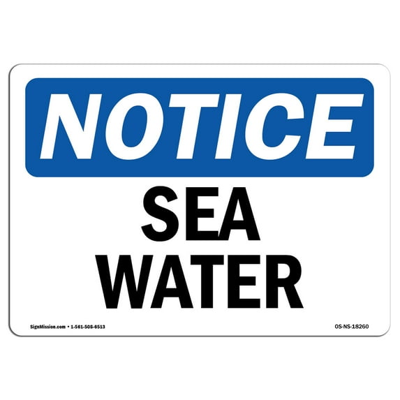 SignMission OS-NS-A-710-L-18260 7 x 10 in. OSHA Notice Sign - Sea Water