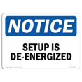 thumbnail image 1 of OSHA Notice Sign - Setup Is De-Energized |  Aluminum Sign | Protect Your Business, Construction Site, Warehouse & Shop Area |  Made in the USA, 1 of 6