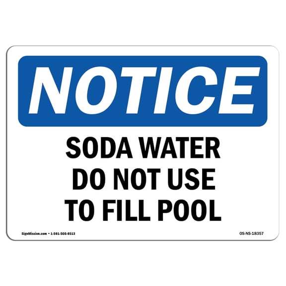 OSHA Notice Sign - Soft Water Do Not Use To Fill Pool |  Aluminum Sign | Protect Your Business, Construction Site, Warehouse & Shop Area |  Made in the USA
