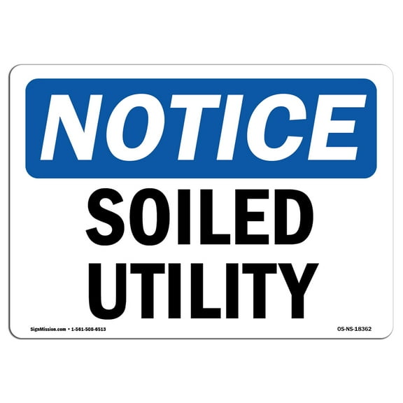 OSHA Notice Sign - Soiled Utility |  Aluminum Sign | Protect Your Business, Construction Site, Warehouse & Shop Area |  Made in the USA