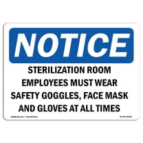 SignMission OS-NS-A-710-L-18468 7 x 10 in. OSHA Notice Sign - Sterilization Room Employees Must Wear Safety