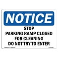thumbnail image 1 of SignMission OS-NS-A-710-L-18485 7 x 10 in. OSHA Notice Sign - Stop Parking Ramp Closed for Cleaning Do Not Try to Enter, 1 of 6