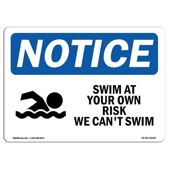 SignMission OS-NS-A-710-L-18516 7 x 10 in. OSHA Notice Sign - Swim At Your Own Risk We Cant Swim