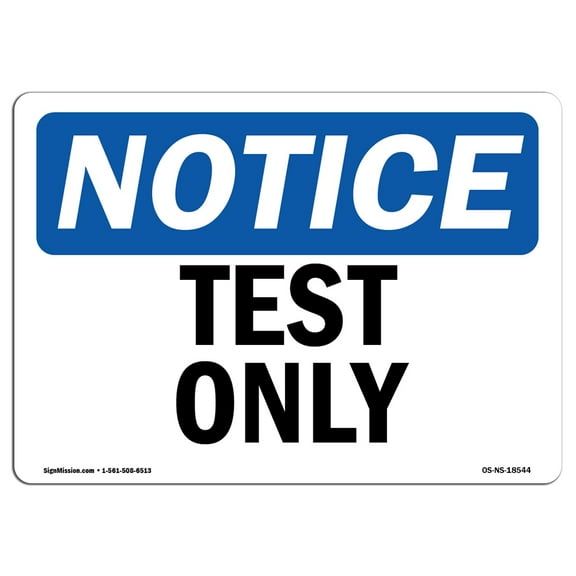 OSHA Notice Sign - Test Only | Aluminum Sign | Protect Your Business, Construction Site, Warehouse & Shop Area | Made in the USA