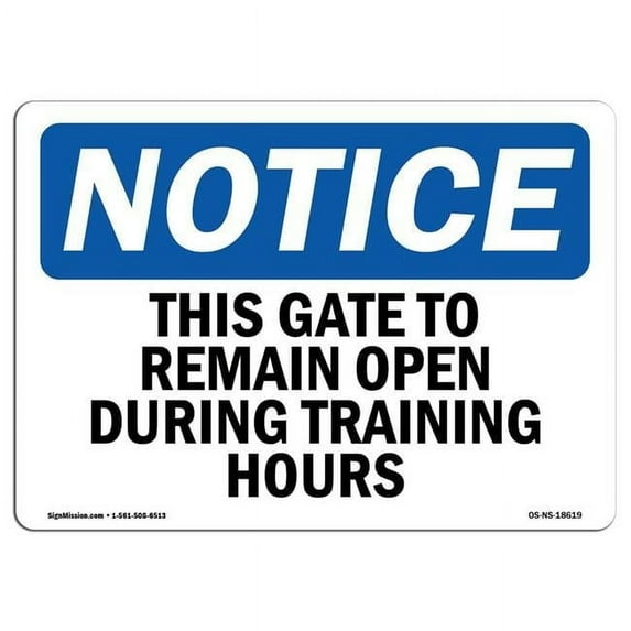 OSHA Notice Sign - This Gate To Remain Open During Training Hours | Aluminum Sign | Protect Your Business, Work Site, Warehouse & Shop | Made in the USA