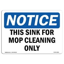 OSHA Notice Sign - This Sink For Mop Cleaning Only |  Aluminum Sign | Protect Your Business, Construction Site, Warehouse & Shop Area |  Made in the USA