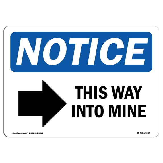 SignMission OS-NS-A-710-L-18669 7 x 10 in. OSHA Notice Sign - This Way Into Mine Right Arrow