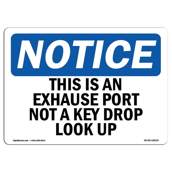 OSHA Notice Sign - This Is An Exhaust Port Not A Key Drop Look Up | Aluminum Sign | Protect Your Business, Work Site, Warehouse & Shop | Made in the USA