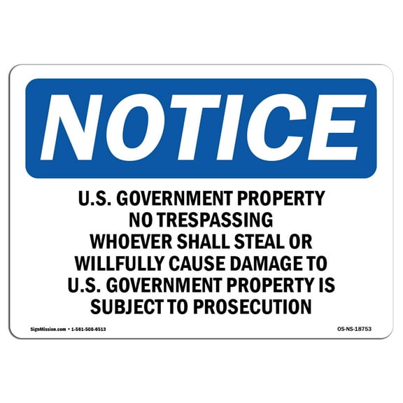 OSHA Notice Sign - U.S. Government Property No Trespassing | Aluminum Sign | Protect Your Business, Work Site, Warehouse & Shop Area | Â Made in the USA