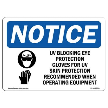 SignMission OS-NS-A-710-L-18850 7 x 10 in. OSHA Notice Sign - UV Blocking Eye Protection & Gloves