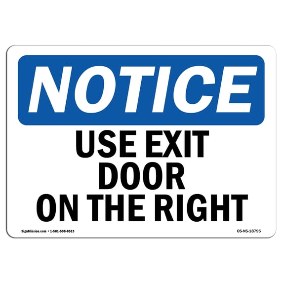 OSHA Notice Sign - Use Exit Door On The Right | Aluminum Sign | Protect Your Business, Construction Site, Warehouse & Shop Area | Made in the USA