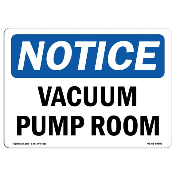 SignMission OS-NS-A-710-L-18858 7 x 10 in. OSHA Notice Sign - Vacuum Pump Room
