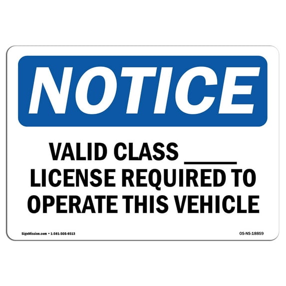 OSHA Notice Sign - Valid Class ____ License Required To Operate | Aluminum Sign | Protect Your Business, Work Site, Warehouse & Shop Area | Made in the USA