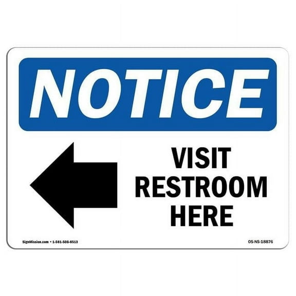 SignMission OS-NS-A-710-L-18876 7 x 10 in. OSHA Notice Sign - Visit Restroom Here Left Arrow