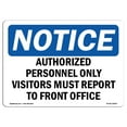thumbnail image 1 of OSHA Notice Sign - NOTICE Visitors Must Report To Front Office |  Aluminum Sign | Protect Your Business, Work Site, Warehouse & Shop Area |  Made in the USA, 1 of 6