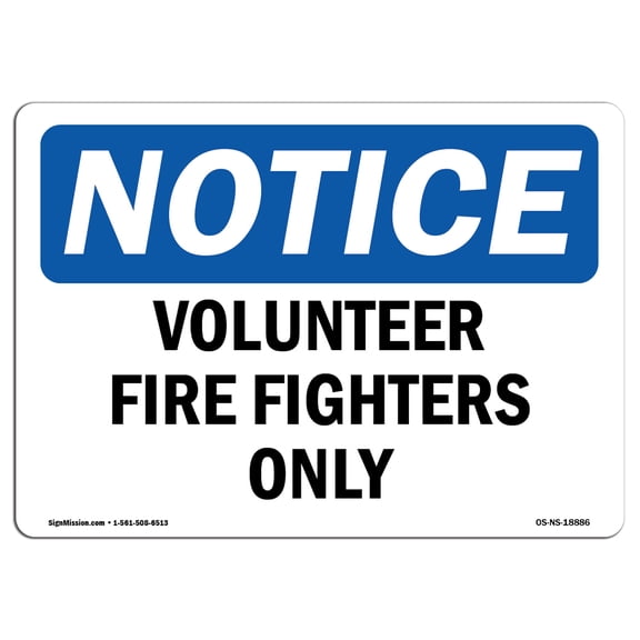 OSHA Notice Sign - Volunteer Fire Fighters Only |  Aluminum Sign | Protect Your Business, Construction Site, Warehouse & Shop Area |  Made in the USA