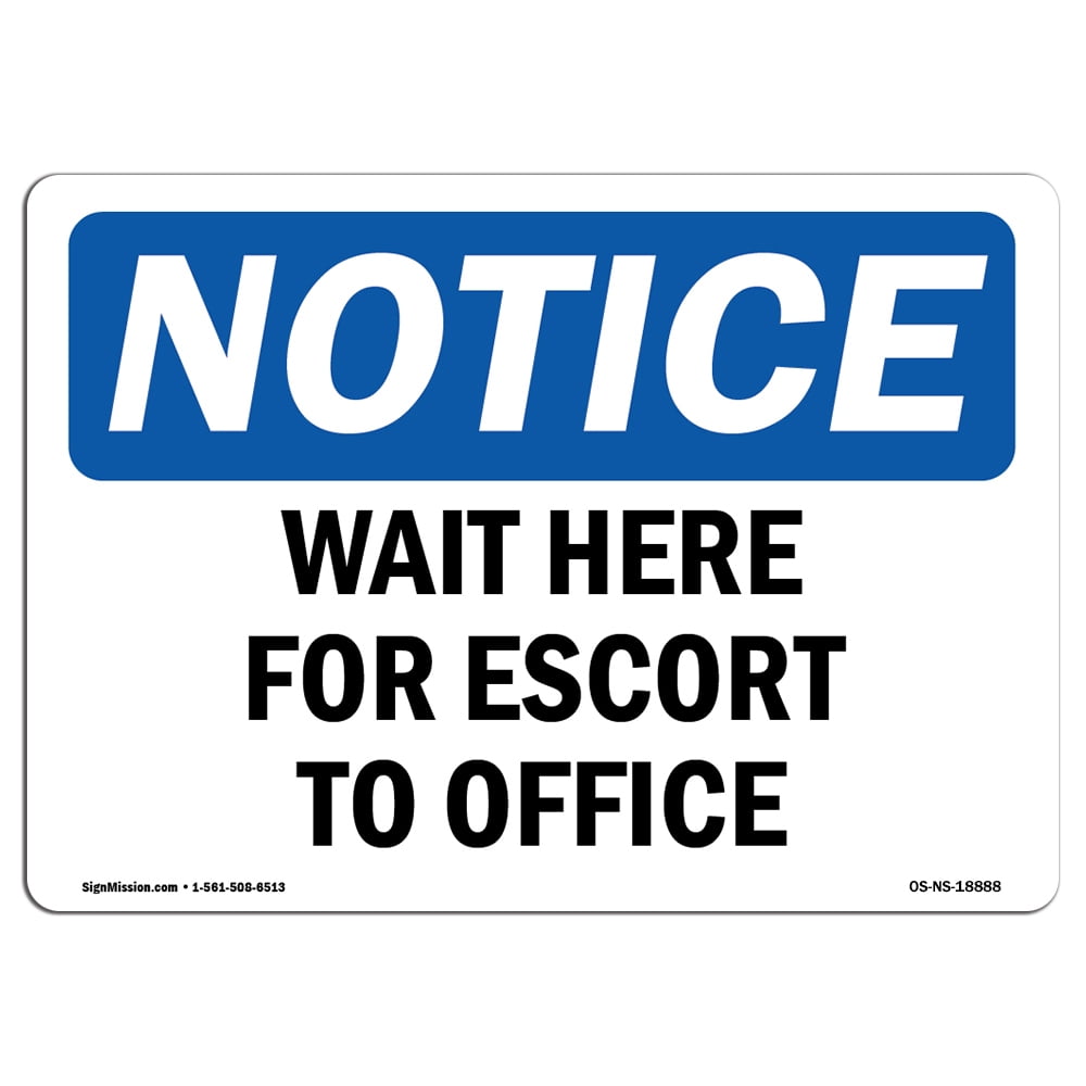 OSHA Notice Sign - Wait Here For Escort To Office | Aluminum Sign