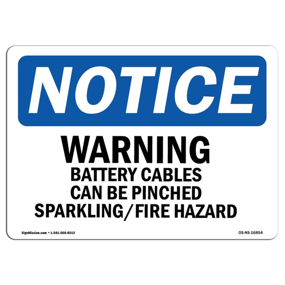 OSHA Notice Sign - NOTICE Warning Battery Cables Can Be Pinched |  Aluminum Sign | Protect Your Business, Work Site, Warehouse & Shop Area |  Made in the USA