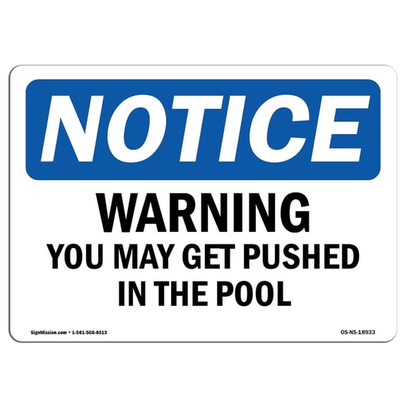 SignMission OS-NS-A-710-L-18933 7 x 10 in. OSHA Notice Sign - Warning You May Get Pushed in the Pool