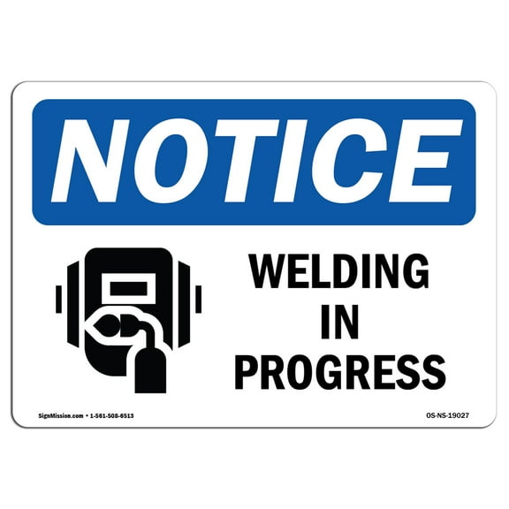 OSHA Notice Sign - Welding In Progress |  Aluminum Sign | Protect Your Business, Construction Site, Warehouse & Shop Area |  Made in the USA