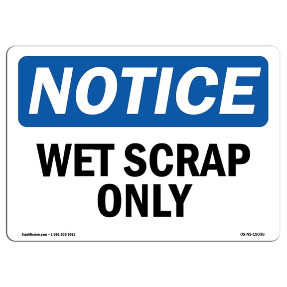SignMission OS-NS-A-710-L-19036 7 x 10 in. OSHA Notice Sign - Wet Scrap Only