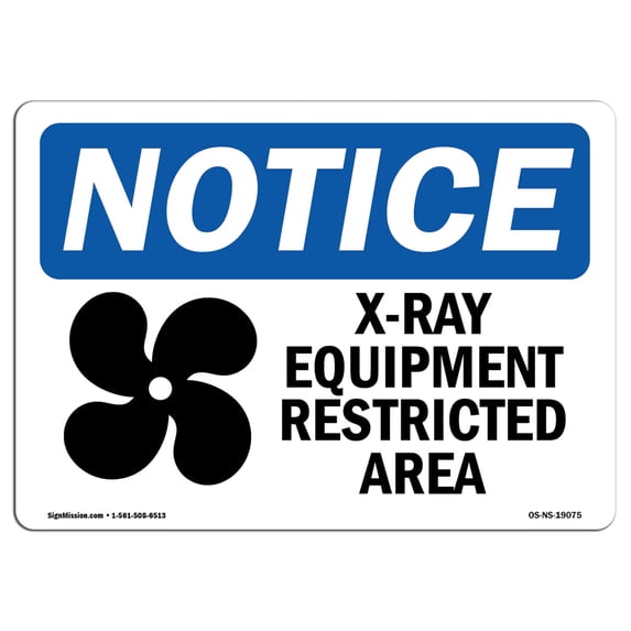 OSHA Notice Sign - X-Ray Equipment Restricted Area | Aluminum Sign | Protect Your Business, Construction Site, Warehouse & Shop Area | Made in the USA