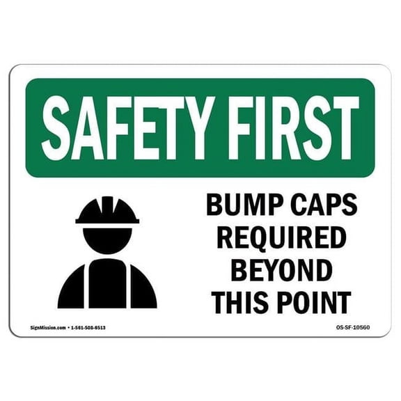 SignMission OS-SF-A-710-L-10560 7 x 10 in. OSHA Safety First Sign - Bump Caps Required Beyond This Point with Symbol