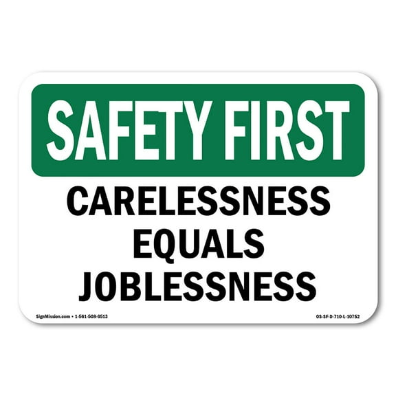 OSHA SAFETY FIRST Sign - Carelessness Equals Joblessness | Aluminum Sign | Protect Your Business, Work Site, Warehouse & Shop Area | Made in the USA