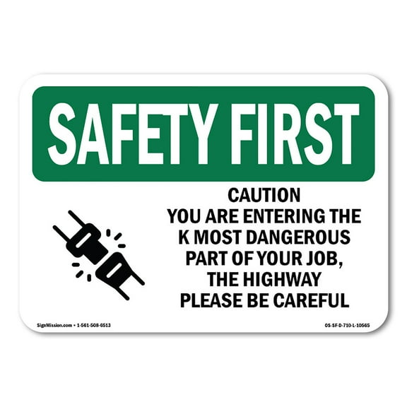 SignMission OS-SF-A-710-L-10565 7 x 10 in. OSHA Safety First Sign - Caution You Are Entering the with Symbol