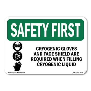 SignMission OS-SF-A-710-L-10574 7 x 10 in. OSHA Safety First Sign - Cryogenic Gloves & Face Shield with Symbol