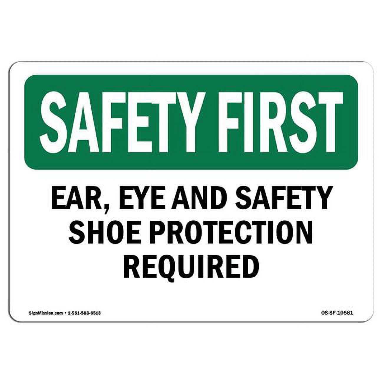 SignMission 12 x 18 in. OSHA Safety First Sign Wear Face Shield with