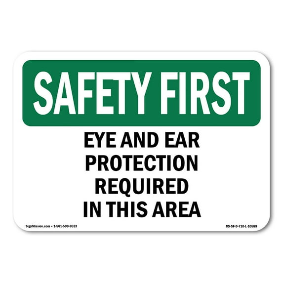 OSHA SAFETY FIRST Sign - Eye And Ear Protection Required In This Area | Aluminum Sign | Protect Your Business, Work Site, Warehouse | Made in the USA