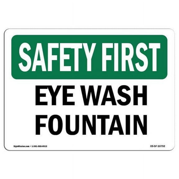 SignMission OS-SF-A-710-L-10792 7 x 10 in. OSHA Safety First Sign - Eye Wash Fountain
