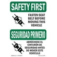thumbnail image 1 of SignMission OS-SF-A-710-L-10794 7 x 10 in. OSHA Safety First Sign - Fasten Belt Moving Vehicle Bilingual, 1 of 6