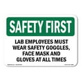 thumbnail image 1 of OSHA SAFETY FIRST Sign - Lab Employees Must Wear Safety Goggles | Aluminum Sign | Protect Your Business Work Site Warehouse | Made in the USA, 1 of 6