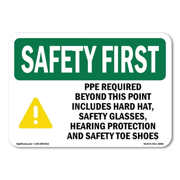 SignMission OS-SF-A-710-L-10695 7 x 10 in. OSHA Safety First Sign - PPE Required Beyond This Point with Symbol