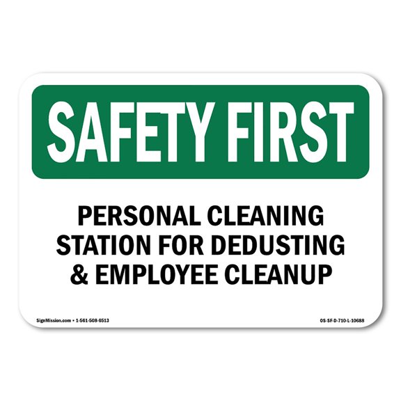 SignMission OS-SF-A-710-L-10688 7 x 10 in. OSHA Safety First Sign - Personal Cleaning Station for Dedusting