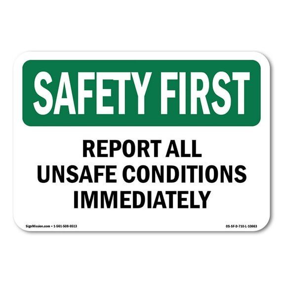 OSHA SAFETY FIRST Sign - Report All Unsafe Conditions Immediat | Aluminum Sign | Protect Your Business, Work Site, Warehouse & Shop Area | Made in the USA