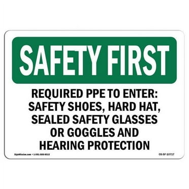OSHA SAFETY FIRST Sign - Required PPE To Enter Safety Shoes Hard | Aluminum Sign | Protect Your Business Work Site Warehouse | Made in the USA