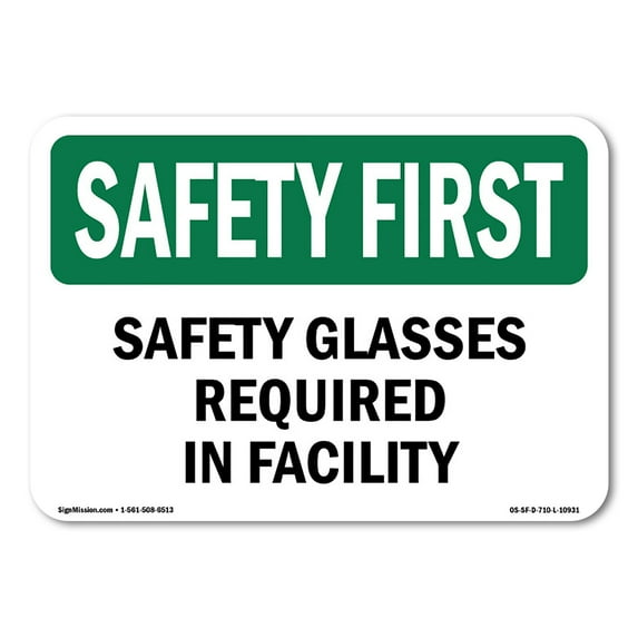 OSHA SAFETY FIRST Sign - Safety Glasses Required In Facility | Aluminum Sign | Protect Your Business, Work Site, Warehouse & Shop Area | Made in the USA