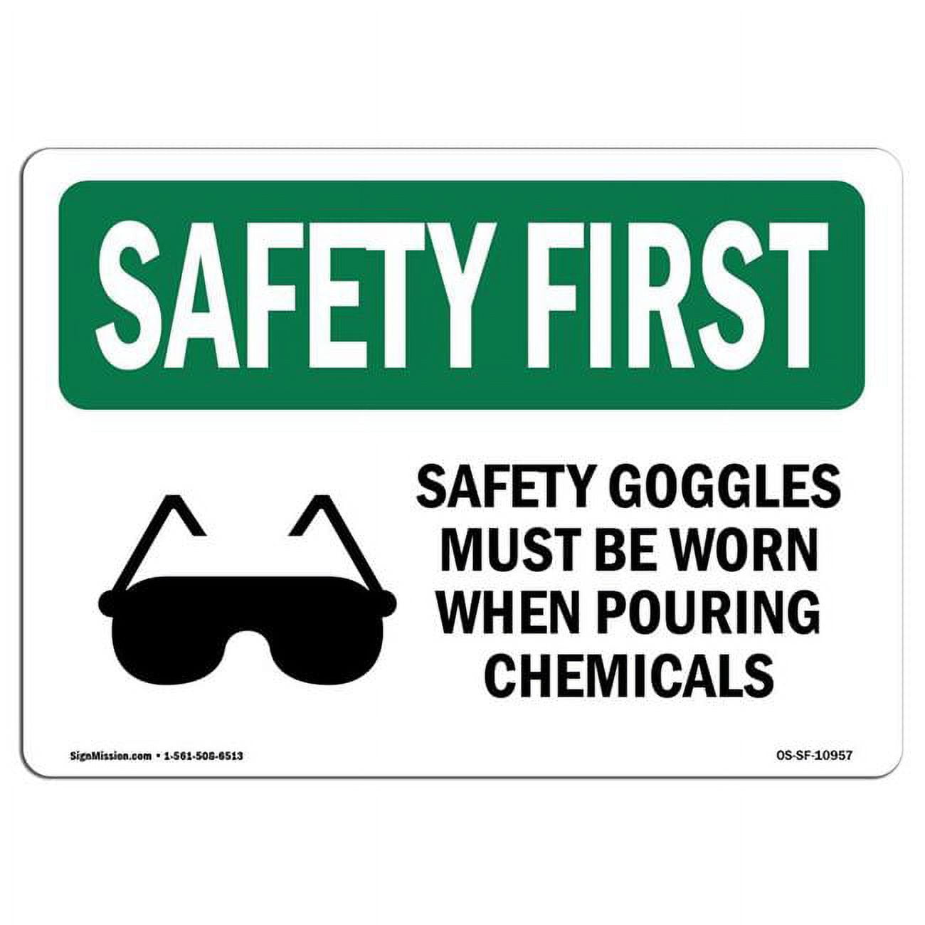 SignMission 7 x 10 in. OSHA Safety First Sign Safety Goggles Must Be